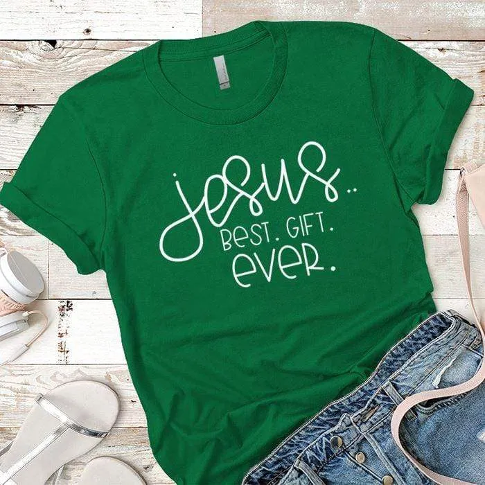 Best Gift Ever Premium Tees