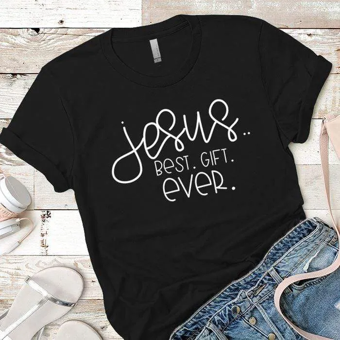 Best Gift Ever Premium Tees