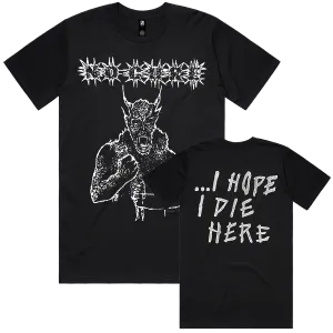 I Hope I Die Here Shirt