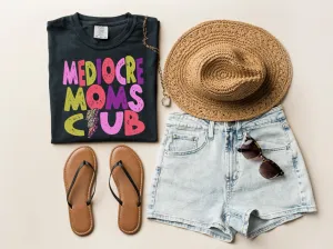 Mediocre Mom's Club - Funny Mom Shirt- Rocker Tee/ Softstyle Tee